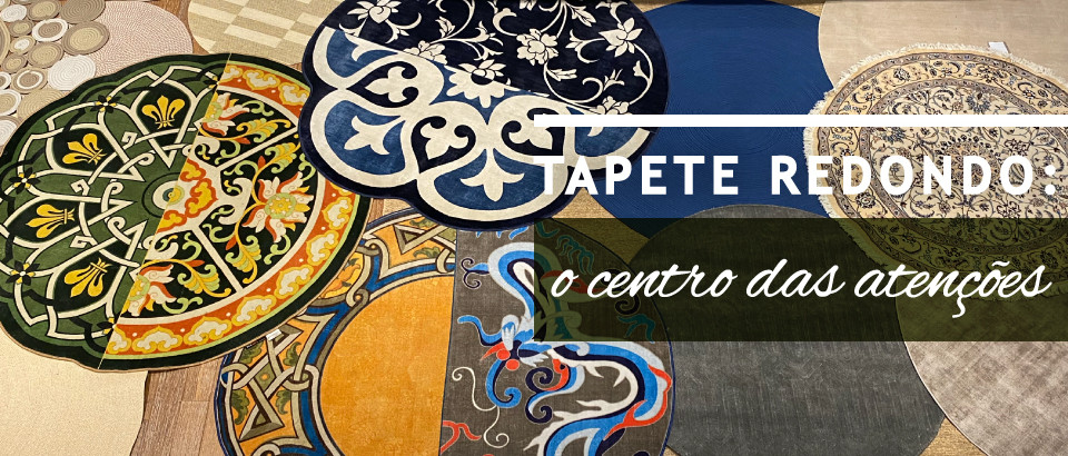 TAPETE REDONDO: O CENTRO DAS ATENÇÕES