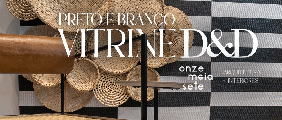 Preto e Branco: inspire-se com a vitrine D&D, por onze meia sete Arquitetura